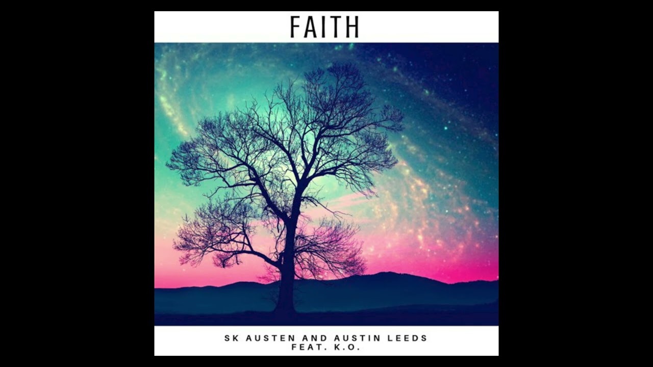 SK Austen & Austin Leeds feat. K.O. - Faith (Original Mix)