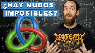 ¿EXISTEN NUDOS IMPOSIBLES? La increíble teoría matemática de nudos