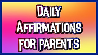 36 Affirmations for Parents | (Watch At Least Once A Day) #sandzaffirmations #positiveaffirmations
