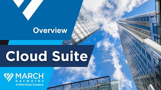 March Networks Cloud Suite Overview
