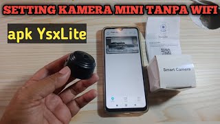 Setting kamera mini taffware A9 tanpa WiFi apk YsxLite