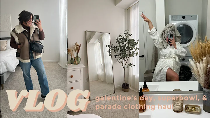 VLOG: Galentine's day, Superbowl, and Parade Haul!