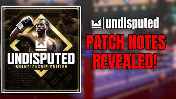 Undisputed Update 2.0 Patch Notes Revealed! -  FULL BREAKDOWN