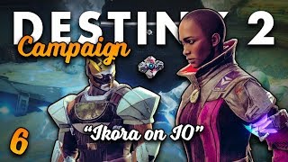 Ikora on IO [Destiny 2 Campaign EP6]