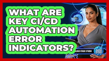 What Are Key CI/CD Automation Error Indicators?
