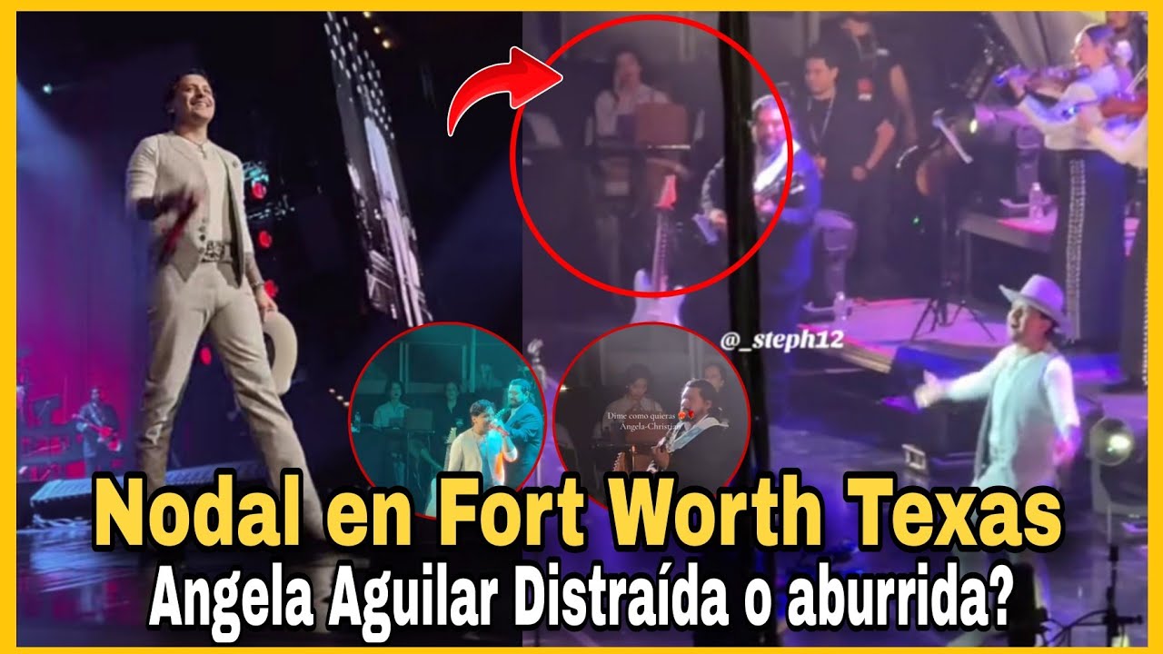 Christian Nodal impacta en Fort Worth Texas! Angela Aguilar lo acompaña pero No disfruta el show?
