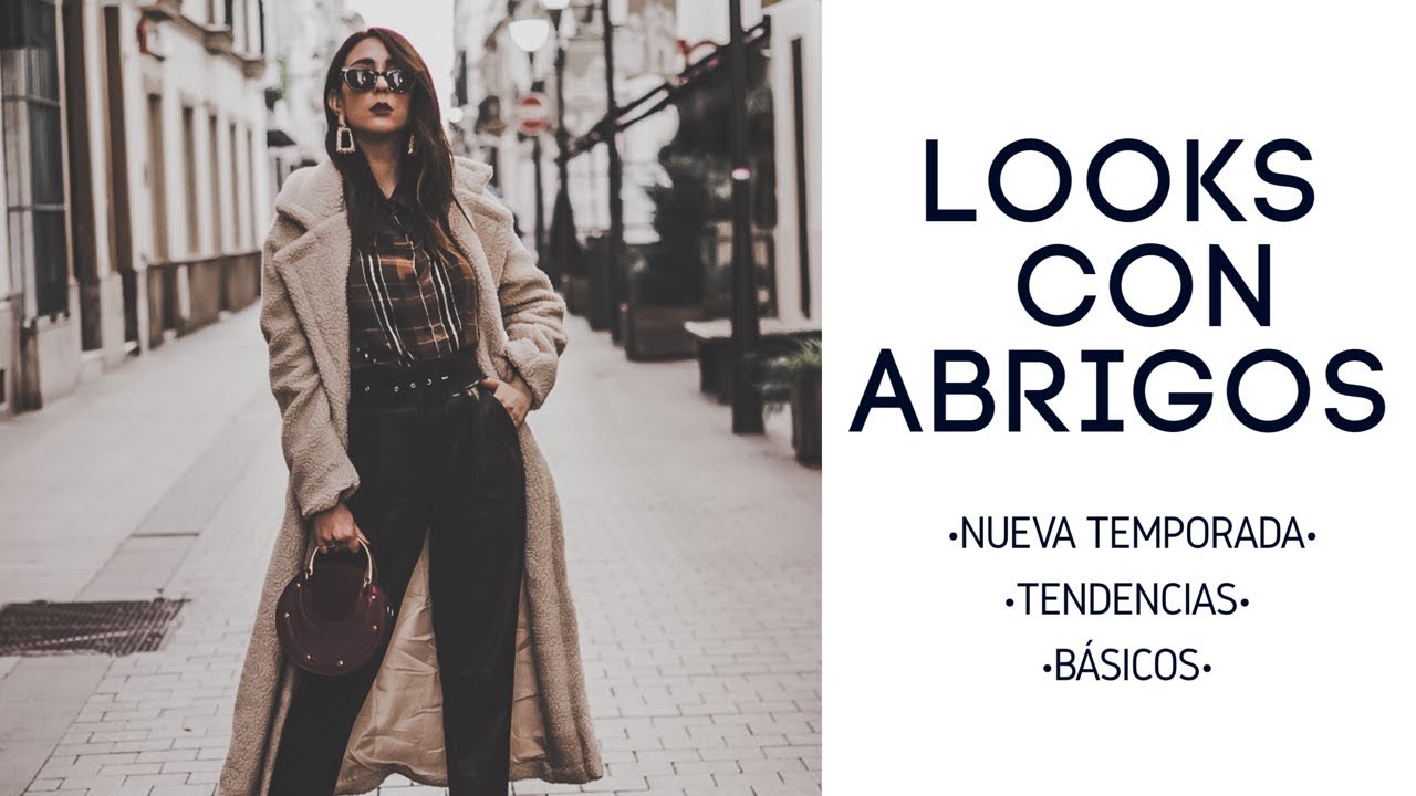 LOOKS CON ABRIGOS - ¿Cómo combinar abrigos de esta temporada y abrigos  básicos? - YouTube