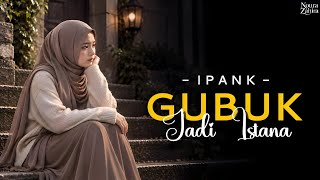 GUBUK JADI ISTANA - Ipank | Cover by Noura Zahira