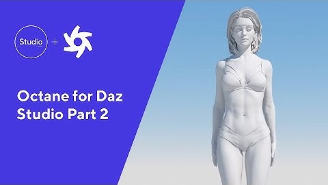 Daz 3D: Octane Rendering (Part 2 of 4)