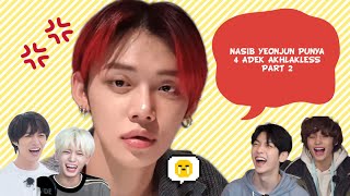 NASIB YEONJUN PUNYA 4 ADEK AKHLAKLESS (PART 2)