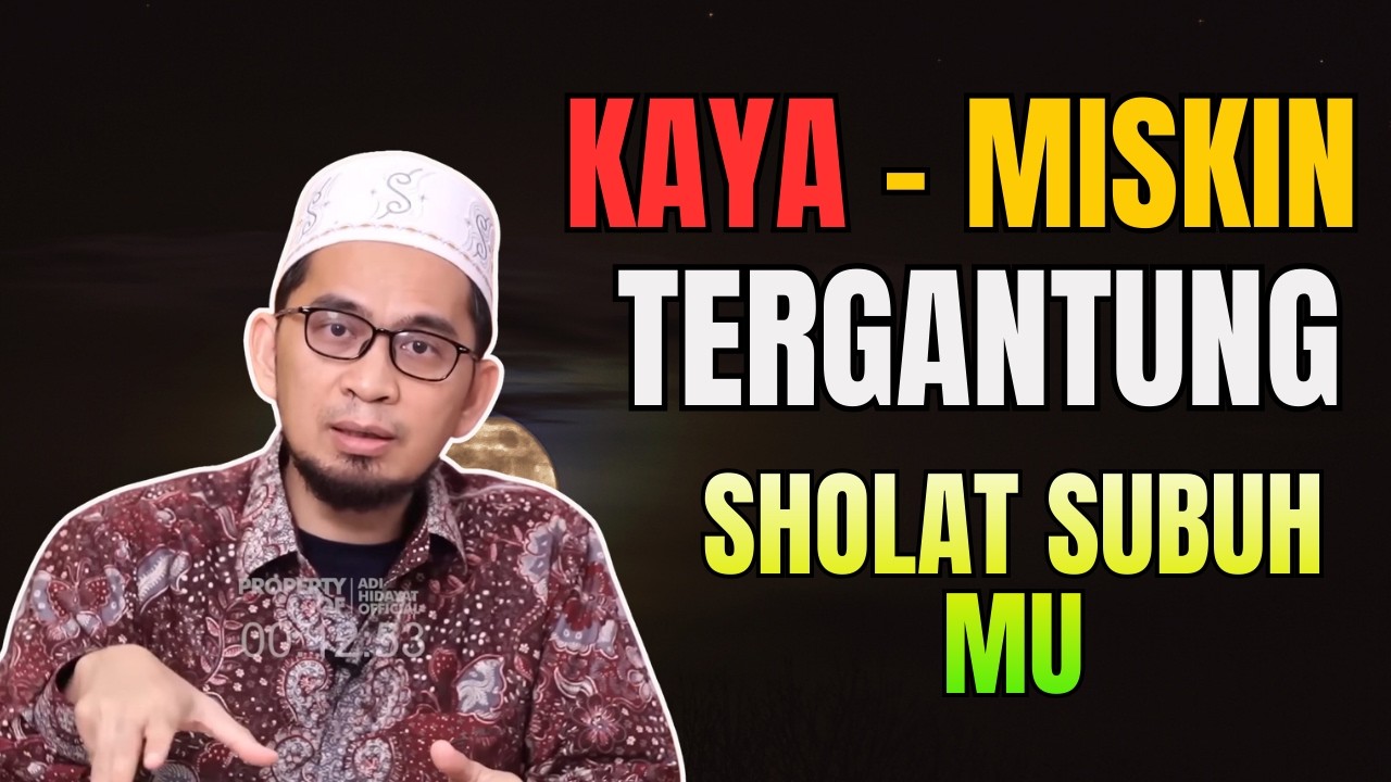 Sholat Subuh Menentukan Kaya Miskin dan Nasibmu    Ceramah Ramadhan Ustadz Adi Hidayat