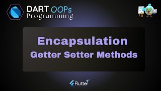 Encapsulation in Dart OOP || Dart OOP Tutorials For Beginners