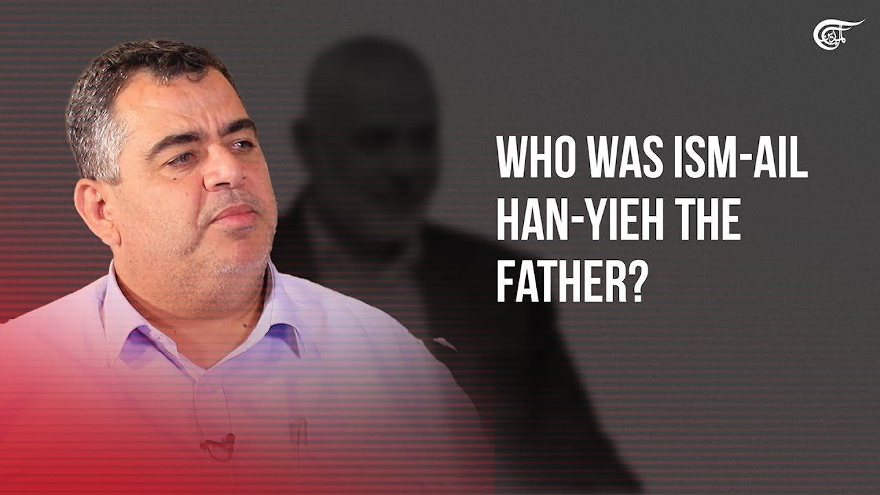 Ismail Dad Who was Ismail Hanyieh the father? - YouTube
