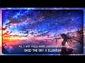 Said The Sky X ILLENIUM - All I Got X Good Things Falls Apart (Guteren Mashup)