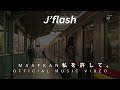 J'flash - Maafkan (Official Music Video)