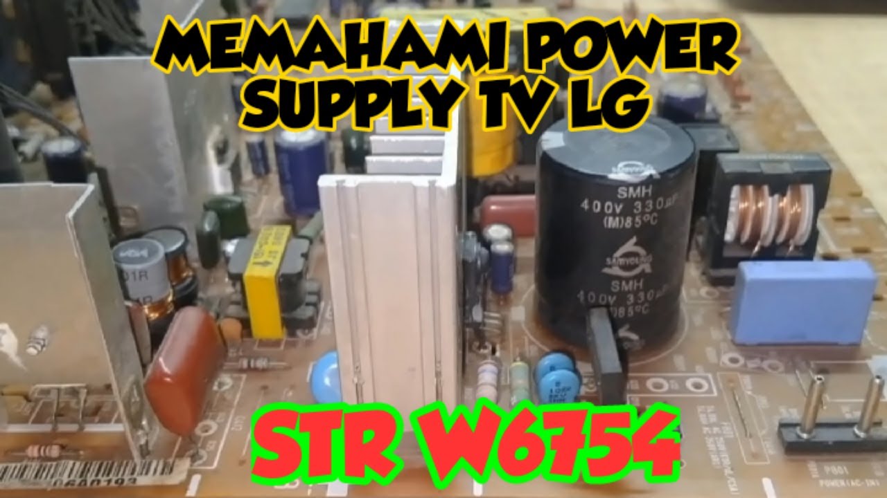 Memahami sistem kerja power supply tv LG STRW6754 YouTube