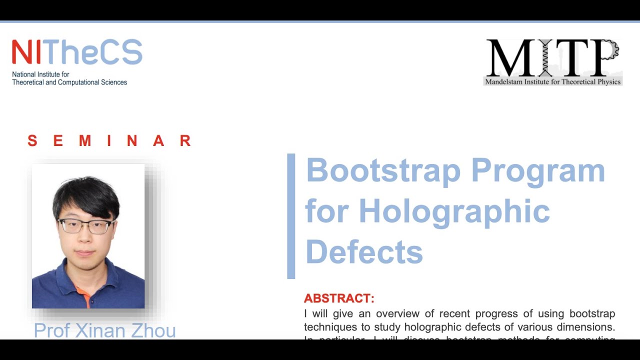 2026-01-20 - NITheCS & MITP Seminar: 'Bootstrap Program for Holographic Defects' by Prof Xinan Zhou