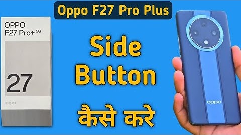 Oppo F27 Pro Plus side button kaise kare, how to set Gesture navigation in oppo, navigation settings