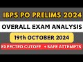 OVERALL EXAM ANALYSIS & SAFE ATTEMPTS - IBPS PO PRELIMS