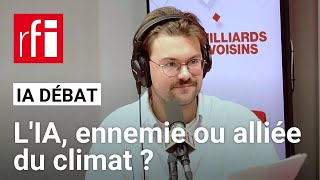 Ia Débat - Lintelligence Artificielle, Alliée Ou Ennemie Du Climat ? Rfi