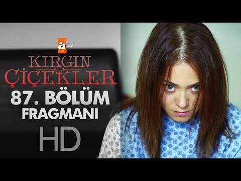 Kırgın Çiçekler 87. Bölüm Fragmanı