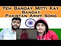 Indian reaction on YEH BANDAY MITTI KAY BANDAY | Pakistan Army Song  | Swaggy d