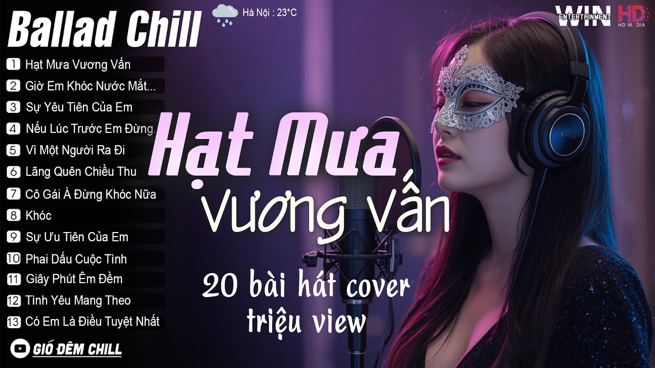 Hạt Mưa Vương Vấn (Ca Sĩ Giấu Mặt Cover) BXH 20 Bài Nhạc Trẻ Ballad Chill Nhẹ Nhàng Tháng 12