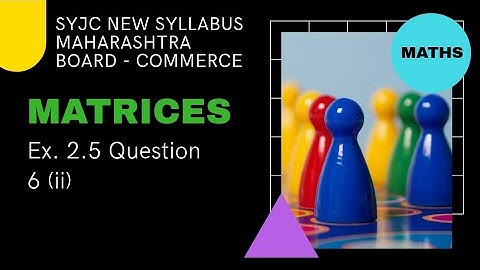 Matrices - Maharashtra HSC Board - Class 12 - Commerce - Ex 2.5   Qs. 6 (ii)