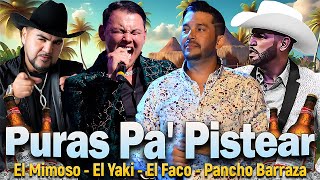 El Yaki, El Mimoso, Luis Angel, Pancho Barraza  Puras Pa Pistear || Rancheras Con Banda