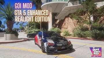 Review Gói Mod Đầu Tiên Của GTA 5 ENHANCED : REALLIGHT EDITION | Full Công Nghệ Tăng FPS cho ALL GPU