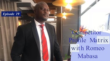 Episode 19: Competitor Profile Matrix (CPM)