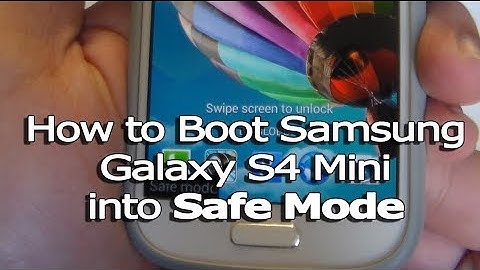 How to Boot Samsung Galaxy S4 Mini into Safe Mode