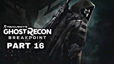 GHOST RECON BREAKPOINT Full Game 100% | Gameplay Walkthrough Part 16 PS4 HD [ No commentary]