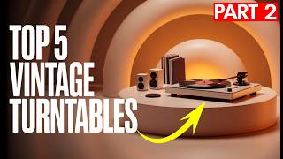 Best Vintage Turntables 2026 (Part 2) – Hidden Gems You Must See!