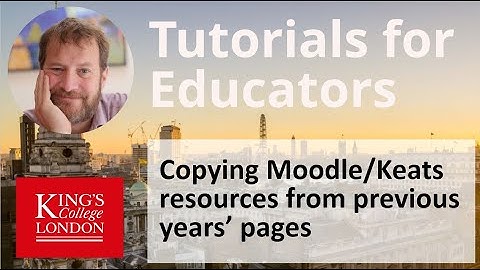Copying Keats/Moodle resources from previous years to the current year