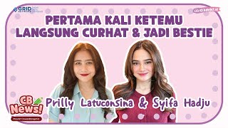 SYIFA HADJU DAN PRILLY LATUCONSINA PERTAMA KALI KETEMU LANGSUNG JADI BESTIE