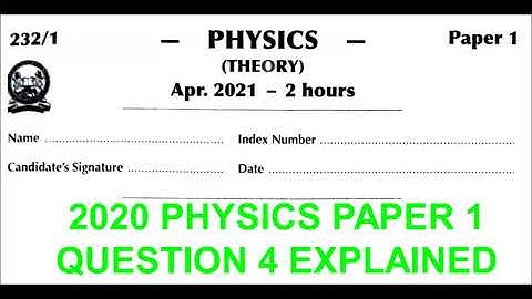 2020 KCSE PHYSICS PAPER 1 QUESTION 4