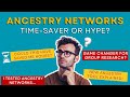 Does Ancestry’s NETWORKS Really Save You Time? My Honest Verdict #ancestry