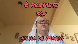 Música das filhas de Maria ó prometi sou filha de Maria chords