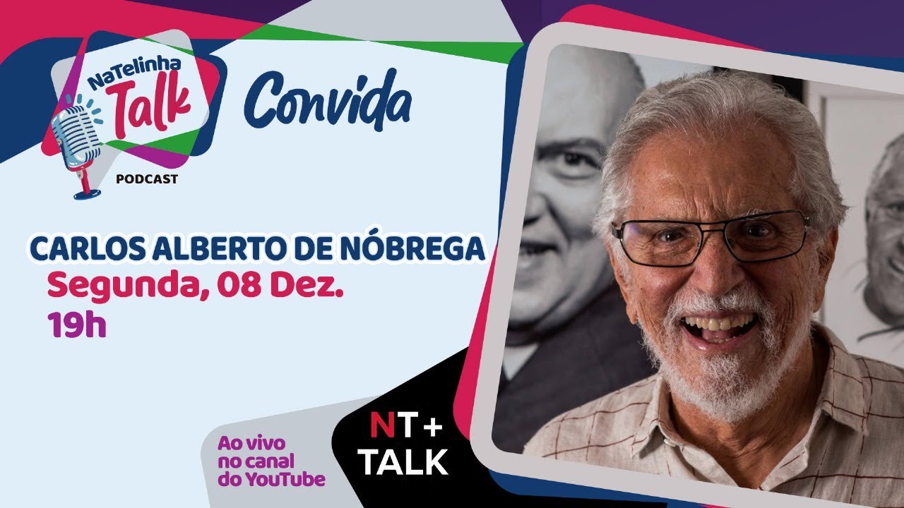 NATELINHA TALK - CARLOS ALBERTO DE NÓBREGA - EP. 17