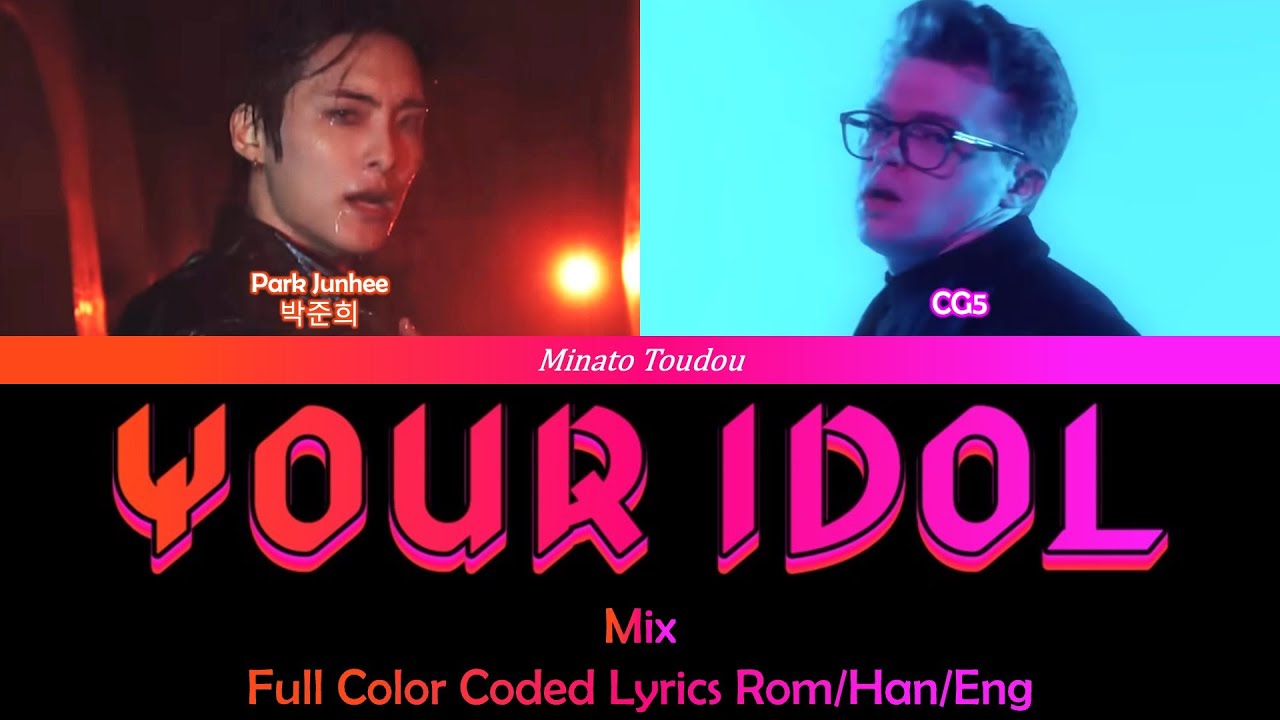 Your Idol - Park Junhee (박준희) & CG5 Mashup - (KPop Demon Hunters) Color Coded Lyrics Rom/Han/Eng