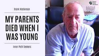 I Lost My Dad at 9, Then My Mom at 11 | Frank Watkinson