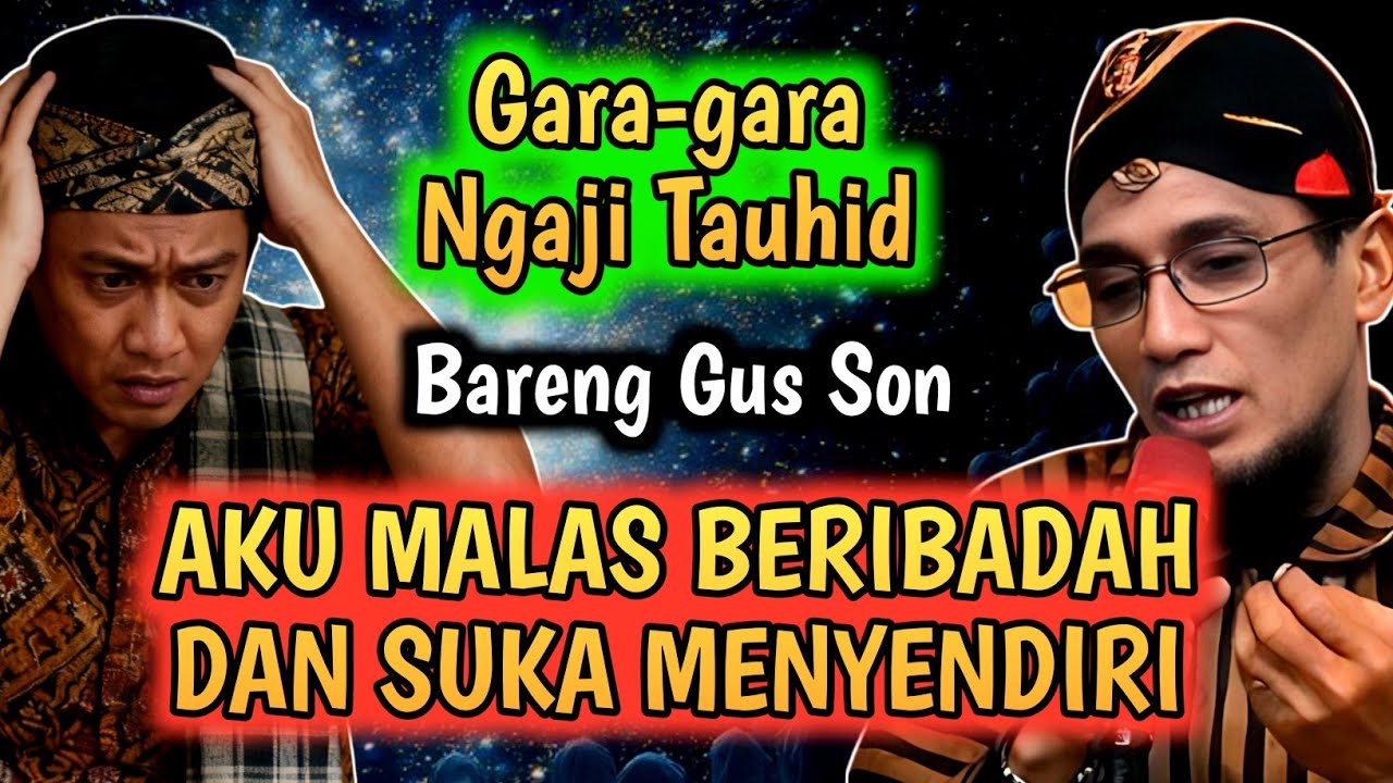 Gara gara ikut ngaji tauhid, saya jadi malas ibadah dan suka menyendiri