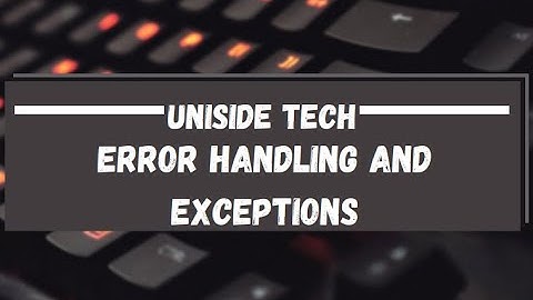 10. Error Handling and Exceptions in Python – Beginner Tutorial | UniSide Tech Bangla