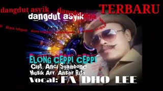 ELONG CEPPI' CEPPI' - Voc. Fa Dho Lee - Cipt. Anci Syambone - Music Ansar Rita | Lagu Bugis Jenaka