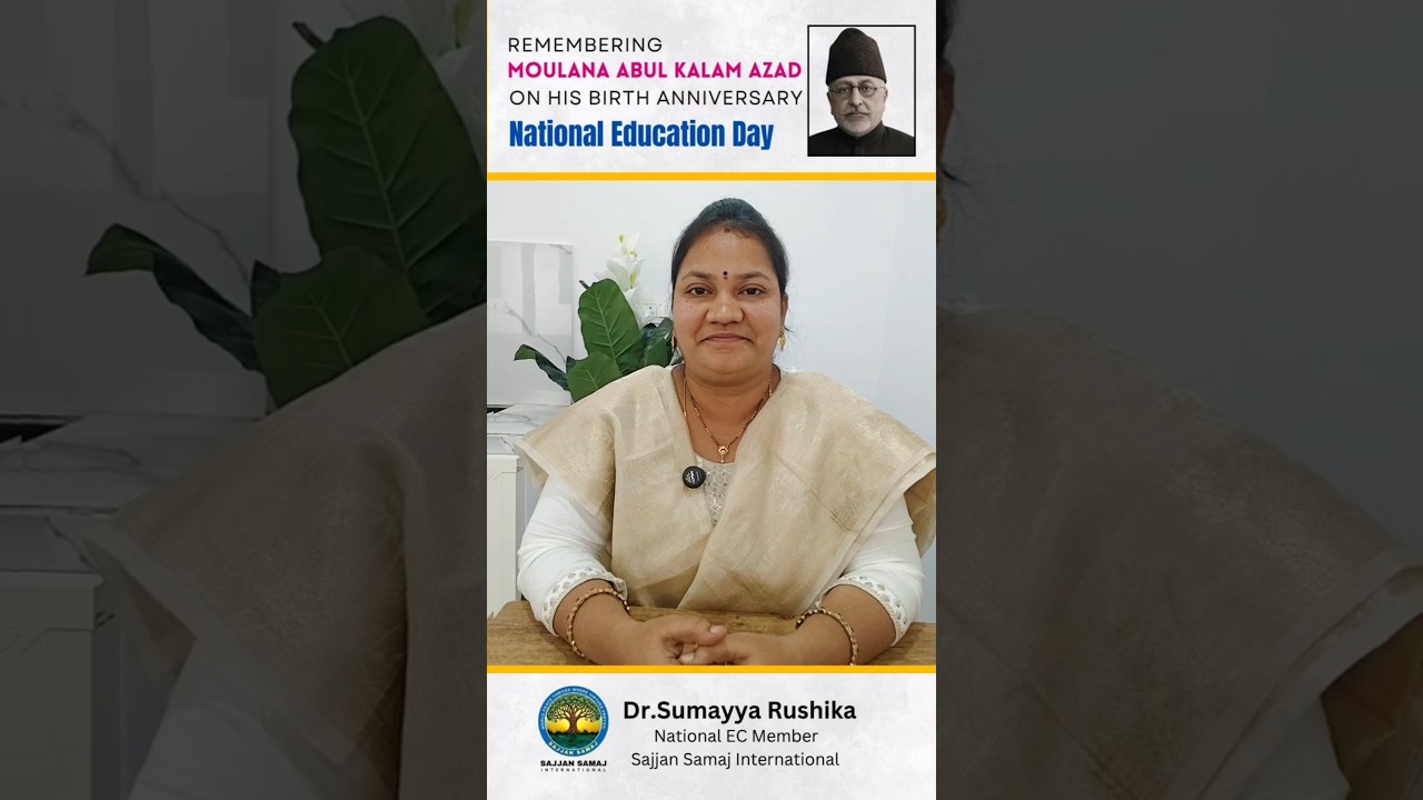 Remembering Maulana Abul Kalam Azad | National Education Day | Sajjan Samaj International