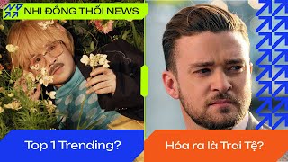 Justin Timberlake ép Britney Spears? | Xuân Đan là ai mà lên được top 1 trending? | NĐTN