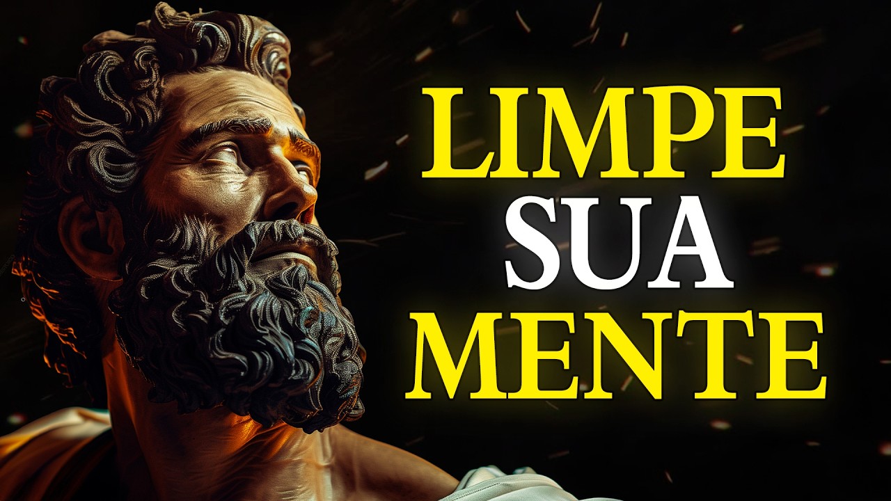 11 COISAS que VOCE DEVE ELIMININAR da SUA MENTE HOJE | ESTOICISMO 🏛️
