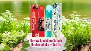 Review FreshCare Smash Double Inhaler   Roll On