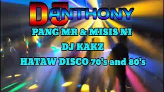 Pang Mr and Misis Ni Dj Kakz Hataw Disco 70's and 80's | DJANTHONY GIME